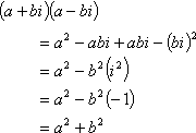 (a + bi)(a - bi) = a^2 + b^2