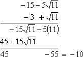 (−15 − 5sqrt(11))(−3 + sqrt(11)) = 45 − 55 = −10