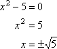 x = +/- sqrt(5)