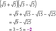 (sqrt(3) + sqrt(5)) (sqrt(3) - sqrt(5)) = 3 - 5 = -2