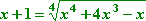 x + 1 = (x^4 + 4x^3 – x)^(1/4)