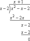 long division:  (x^2 - x - 2) ÷ (x - 2) = x + 1