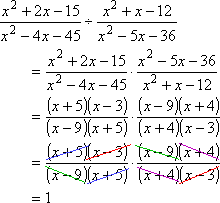 [(x^2+2x-15)/(x^2-4x-45)] ÷ [(x^2+x-12)/(x^2-5x-36)] = [(x^2+2x-15)/(x^2-4x-45)] × [(x^2-5x-36)/(x^2+x-12)] = [(x+5)(x-3)(x-9)(x+4)]/[(x-9)(x+5)+4)(x-3)] = 1